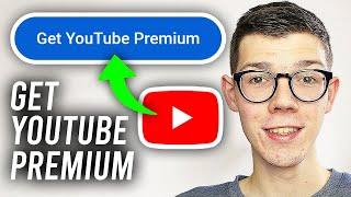How To Get YouTube Premium - Full Guide