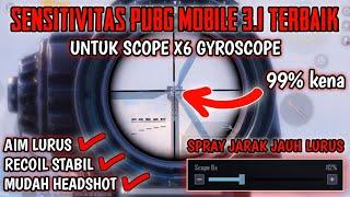 SENSITIVITAS TERBAIK GYROSCOPE UNTUK SCOPE X6 SPRAY JARAK JAUH | PUBG MOBILE 3.1