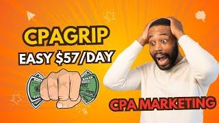 CPA MARKETING | CPAGRIP FREE METHOD | EASY $57/DAY ONLINE MONEY