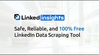 LinkedInsights – LinkedIn Scraper. Safe, Secure, and 100% Free LinkedIn Scraping Solutions!