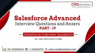 Salesforce Advanced Interview Questions and Answers Part 19