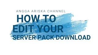 How to Edit Server Pack Download