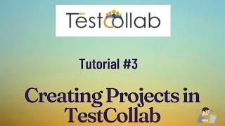 How To Create Projects in TestCollab |Testcollab tutorial| Rahul QA Labs