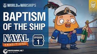 World of Warships - Naval Traditions: Baptism of the Ship