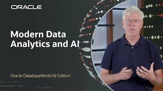 Modern Data Analytics and AI | Oracle DatabaseWorld AI Edition