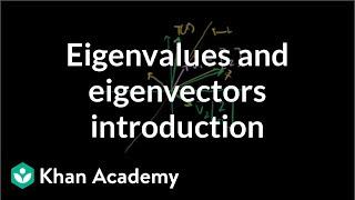 Introduction to eigenvalues and eigenvectors | Linear Algebra | Khan Academy