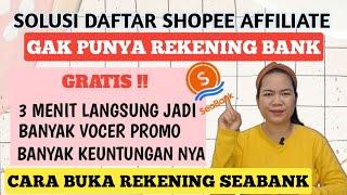 SOLUSI DAFTAR SHOPEE AFFILIATE YANG GAK PUNYA REKENING BANK | CARA BUKA REKENING BANK ONLINE SEABANK