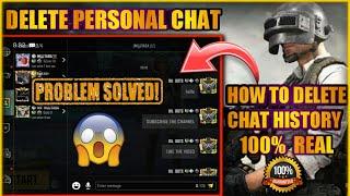 HOW TO DELETE CHAT HISTORY IN PUBG | DELETE PERSONAL CHAT HISTORY IN PUBG | 100% WORKING TRICK