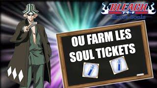 OU ET COMMENT FARM LES SOUL TICKETS / Tuto [Bleach Brave Souls]