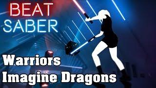 Beat Saber - Warriors - Imagine Dragons (custom song) | FC