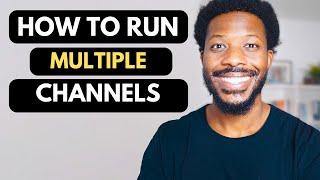 How to Run Multiple YouTube Channels