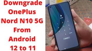 Downgrade OnePlus Nord  N10 5G From Android 12 to 11 || How downgrade OnePlus Nord N10 5G