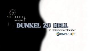 "Dunkel zu hell" Ein Dokumentarfilm über #ONPASSIVE von #MirPijon & #AntjeHahn - #PNGstudio