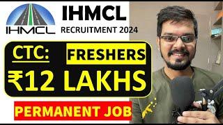 IHMCL Recruitment | Freshers | CTC: ₹12 Lakhs | Permanent Job | Latest Jobs 2024