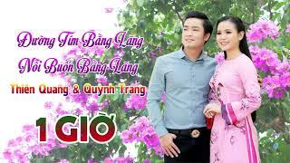 [1 GIỜ] Đường Tím Bằng Lăng, Nỗi Buồn Bằng Lăng - Thiên Quang & Quỳnh Trang