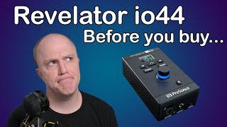 What's wrong with the Revelator io44?