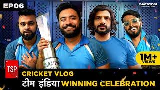 Cricket Vlog E06: Team India Winning Celebration ft. Pratish Mehta, Shivankit Parihar | TSP