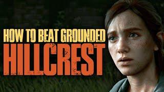 How to beat The Last of Us Part II on GROUNDED | 6: Hillcrest