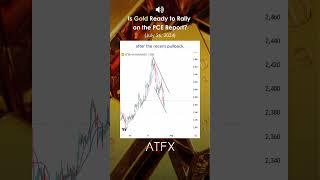 Gold price analysis today: Is gold ready to rally on the PCE report today? | ATFX Daily Picks