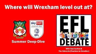 Where will Wrexham level out at?  | Summer Deep-Dives | ft. Fearless In Devotion