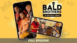 Bald Brothers #3 Ft Kevonstage & Tony Baker