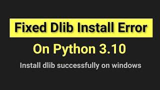 Install dlib for python3.10 on windows | Install dlib successfully | Machine Learning | Data Magic