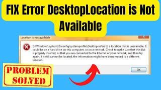 Fix Error Location is Not Available C:\Windows\System32\config\systemprofile\Desktop. Data Recovery