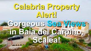 Calabria Property Alert! Gorgeous sea views in Baia del Carpino, Scalea!