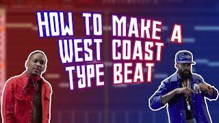 HOW TO MAKE A WEST COAST TYPE BEAT | MAKING A WEST COAST YG X NIPSEY HUSSLE TYPE  BEAT FROM SCRATCH