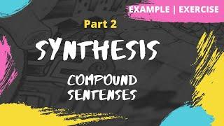 Synthesis of Sentence | Compound Sentence | Examples | Part 2