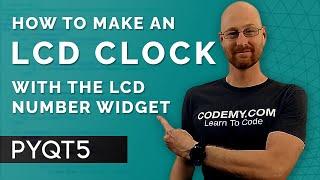 Create An LCD Clock - PyQt5 GUI Thursdays #35