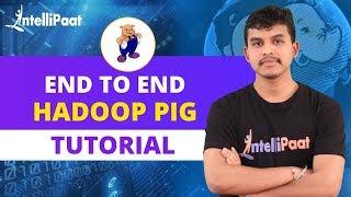 Pig Tutorial | Apache Pig Tutorial | What Is Pig In Hadoop? | Intellipaat