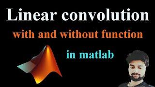 linear convulation with or without using conv in matlab