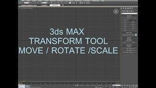 Transform tool - 3dS Max Tutorial - Move - Rotate - Scale