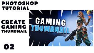 Gaming Thumbnail Tutorial-Make Professional  Valorant Thumbnail on Photoshop