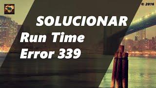 Como solucionar el error: Run Time Error 339 | 2017