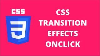 CSS Transition Effects onclick | CSS Tutorial