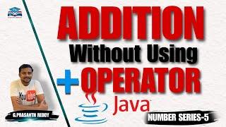 How To Add Two Numbers Without Using Arithmetic Operator (+)  IN JAVA || NUMBER SERIES ||KK FUNDA |