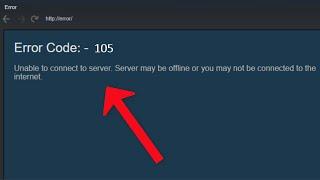 Fix - Steam - Error Code 105 - Unable To Connect To Server. Server May Be Offline Error - Windows