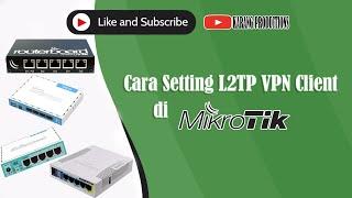 Cara Setting L2TP VPN Client di MikroTik