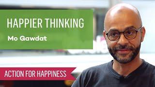 Happier Thinking with Mo Gawdat