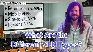 The 4 Different Types of VPN & What They Do Differently