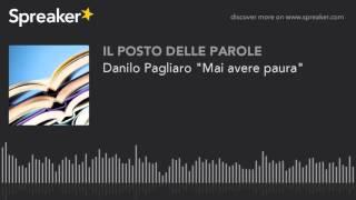 Danilo Pagliaro "Mai avere paura" (part 1 di 2)