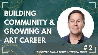 Building Community and Growing an Art Career with Ray Beldner