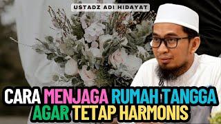 Cara Menjaga Rumah Tangga Agar Tetap Harmonis Sakinah Mawadah Warohmah Bahagia Dunia Akhirat - UAH