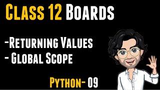 Returning Value & Global Scope | Class 12 Computer Science - Python 09