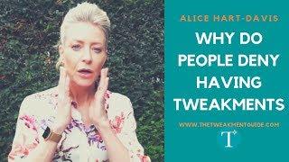 Why Do People Deny Having Tweakments? | Alice Hart-Davis