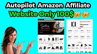 Autopilot Amazon Affiliate Website (Only 100$)