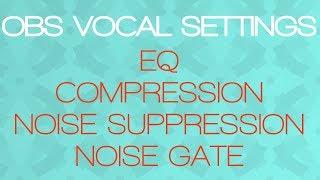 Setting up OBS: EQ, Compression, Noise Suppression, & Noise Gate