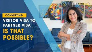 Converting Visitor Visa to Partner Visa, Is that Possible??